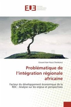 Problématique de l¿intégration régionale africaine - Nzuzi Dialakana, Giscard Aser