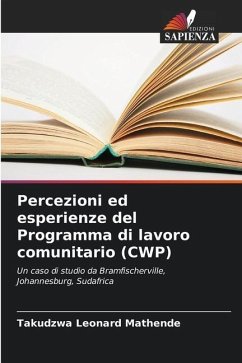 Percezioni ed esperienze del Programma di lavoro comunitario (CWP) - Mathende, Takudzwa Leonard