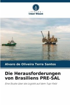Die Herausforderungen von Brasiliens PRE-SAL - de Oliveira Terra Santos, Alvaro