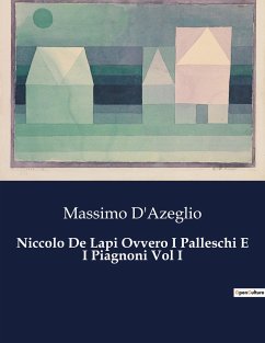 Niccolo De Lapi Ovvero I Palleschi E I Piagnoni Vol I - D'Azeglio, Massimo