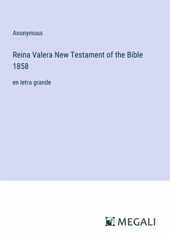 Reina Valera New Testament of the Bible 1858 - Anonymous
