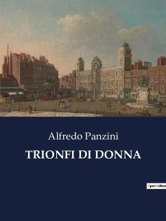 TRIONFI DI DONNA - Panzini, Alfredo