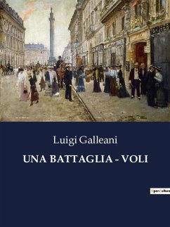 UNA BATTAGLIA - VOLI - Galleani, Luigi