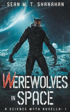 Werewolves In Space - Shanahan, Sean M. T.