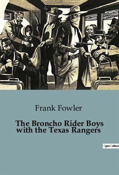 The Broncho Rider Boys with the Texas Rangers - Fowler, Frank