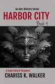 Harbor City: A Supernatural Suspense series (An Alec Winters Series, #4) (eBook, ePUB)