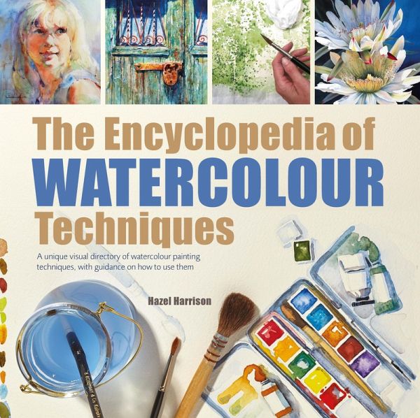 Encyclopedia of Watercolour Techniques (eBook, PDF) Encyclopedia of Watercolour Techniques (eBook, PDF)