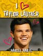 I Heart Taylor Lautner (eBook, ePUB) - Bild 1