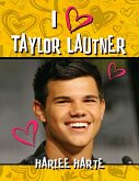 I Heart Taylor Lautner (eBook, ePUB)