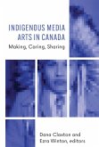 Indigenous Media Arts in Canada (eBook, ePUB)