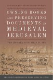 Owning Books and Preserving Documents in Medieval Jerusalem (eBook, PDF)