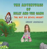 adventures of Milly and the gang - Not So Brave Knight (eBook, ePUB) adventures of Milly and the gang - Not So Brave Knight (eBook, ePUB)