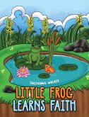 Little Frog learns Faith (eBook, ePUB) Little Frog learns Faith (eBook, ePUB)