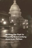 Writing the Past in Twenty-first-century American Fiction (eBook, PDF) Writing the Past in Twenty-first-century American Fiction (eBook, PDF)