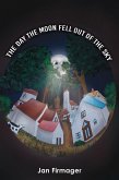 Day the Moon Fell Out of the Sky (eBook, ePUB)