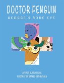 Doctor Penguin - George's Sore Eye (eBook, ePUB) Doctor Penguin - George's Sore Eye (eBook, ePUB)