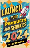Launch Your Products And Services in 2024 (Entrepreneurship and Startup, #2) (eBook, ePUB)