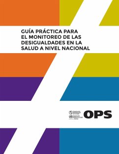 Guía práctica para el monitoreo de las desigualdades en la salud a nivel nacional (eBook, PDF) - Pan American Health Organization