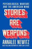 Stories Are Weapons: Psychological Warfare and the American Mind (eBook, ePUB)