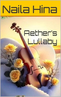 Aether's Lullaby (eBook, ePUB) - Hina, Naila