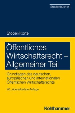 Öffentliches Wirtschaftsrecht - Allgemeiner Teil (eBook, ePUB) - Stober, Rolf; Korte, Stefan