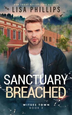 Sanctuary Breached (WITSEC Town, #3) (eBook, ePUB) - Phillips, Lisa