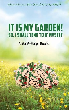 It Is My Garden! So, I shall Tend to It Myself (eBook, ePUB) - Simone, Alison