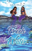 Fresh Water (eBook, ePUB) Fresh Water (eBook, ePUB)
