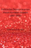 Politische Ökonomie eines Postkolonialen Staates 1947-2020 (eBook, ePUB)
