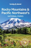 Lonely Planet Rocky Mountains & Pacific Northwest's National Parks (eBook, ePUB)