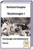Wucherungen I - Heimjunge und Gottesmann (eBook, ePUB)