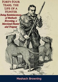 Cover Forty-Four Years, the Life of a Hunter: (eBook, ePUB)