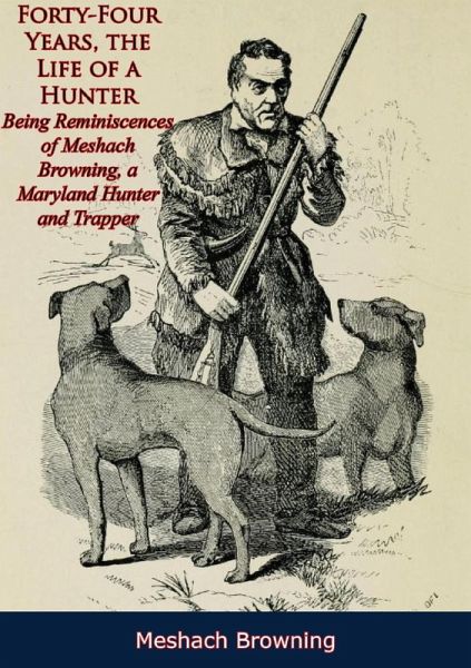 Forty-Four Years, the Life of a Hunter: (eBook, ePUB)