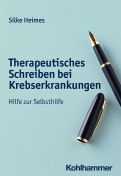 Therapeutisches Schreiben bei Krebserkrankungen (eBook, PDF) - Heimes, Silke