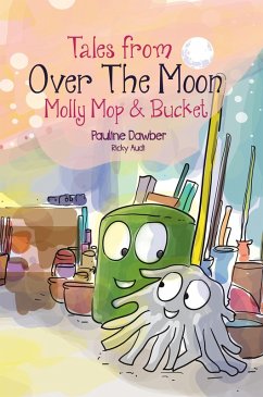 Cover Molly Mop and Bucket (Tales From Over The Moon, #3) (eBook, ePUB)