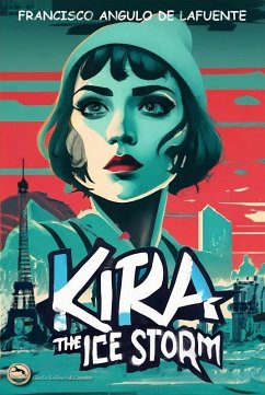 Kira and the Ice Storm (eBook, ePUB) - de Lafuente, Francisco Angulo