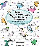 Kawaii: How to Draw Really Cute Fantasy Creatures (eBook, PDF)