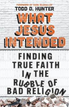 What Jesus Intended (eBook, ePUB) - Hunter, Todd D.