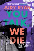 You Talk, We Die (eBook, ePUB) You Talk, We Die (eBook, ePUB)