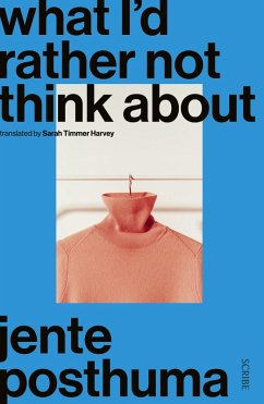 What I'd Rather Not Think About (eBook, ePUB) - Posthuma, Jente