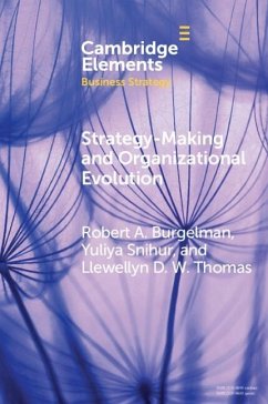 Strategy-Making and Organizational Evolution (eBook, PDF) - Burgelman, Robert Alexander; Snihur, Yuliya; Thomas, Llewellyn Douglas William