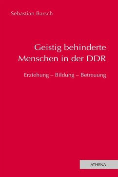 Geistig behinderte Menschen in der DDR (eBook, PDF) - Barsch, Sebastian
