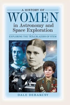 History of Women in Astronomy and Space Exploration (eBook, ePUB) - Dale DeBakcsy, DeBakcsy
