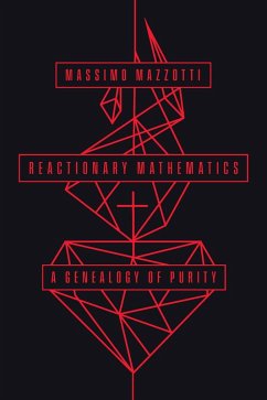Reactionary Mathematics (eBook, ePUB) - Massimo Mazzotti, Mazzotti