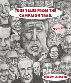 True Tales from the Campaign Trail, Vol. 3 (eBook, ePUB)