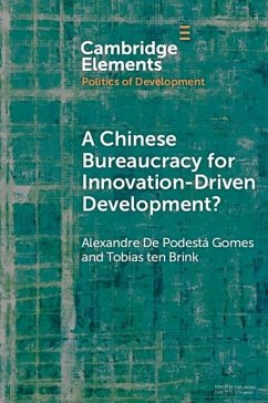 Chinese Bureaucracy for Innovation-Driven Development? (eBook, ePUB) - Gomes, Alexandre de Podesta; Brink, Tobias Ten