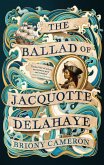 The Ballad of Jacquotte Delahaye (eBook, ePUB)