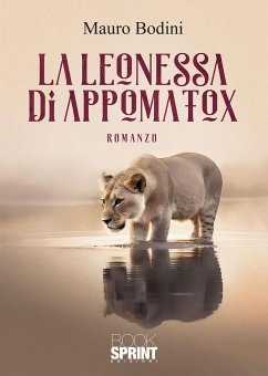 La Leonessa di Appomatox (eBook, ePUB) - Bodini, Mauro