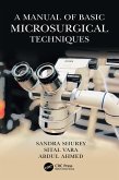 A Manual of Basic Microsurgical Techniques (eBook, PDF)