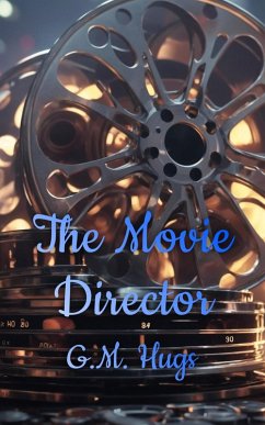 The Movie Director (eBook, ePUB) - Hugs, G. M.